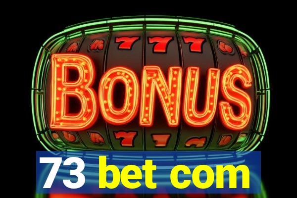 73 bet com